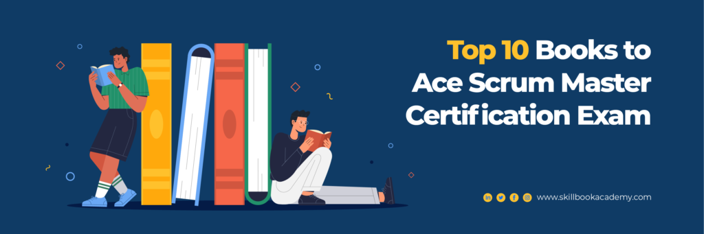 Top 10 Books to Ace Scrum Master Certification Exam